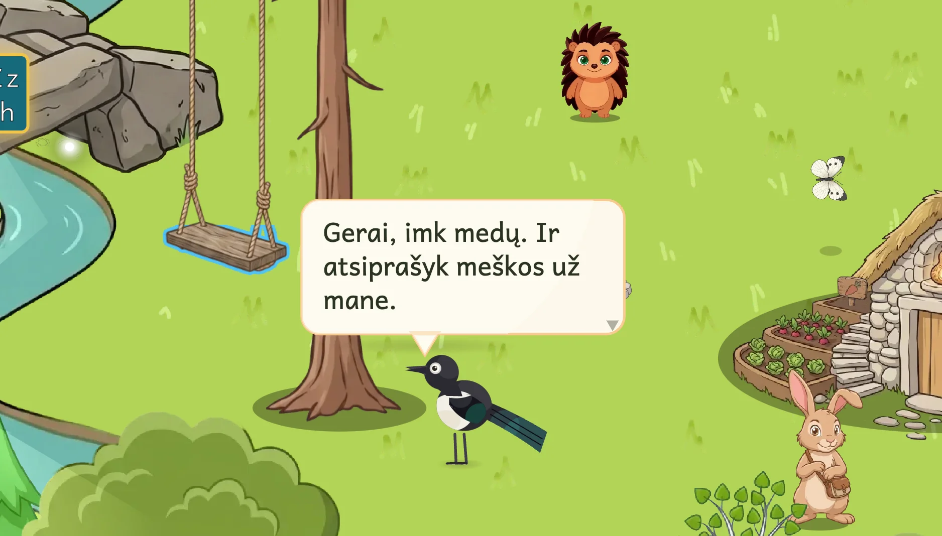 Miško aikštelė su sūpynėmis: šarka stovi po medžiu, virš jos rašytinis burbulas „Gerai, imk medų. Ir atsiprašyk meškos už mane.“, netoliese ežiukas ir kiškis